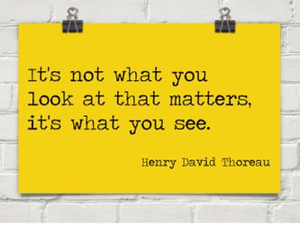 look at matters what you see henry david thoreau